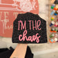 I’m The Chaos