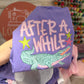 Later Gator/After A While Crocodile (DTF)